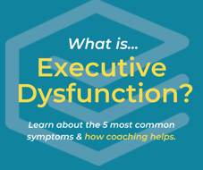 What is Executive Dysfunction