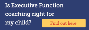 Executive Function Skills Assessment to find out if Executive Function coaching is a good fit for a student.